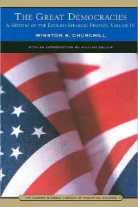 A History of The English Speaking Peoples Vol 4 - The Great Democracies - Winston Churchill